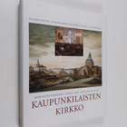 Anne Birgitta Yeung ym. : Kaupunkilaisten kirkko - helsin... - pikkukuva 1