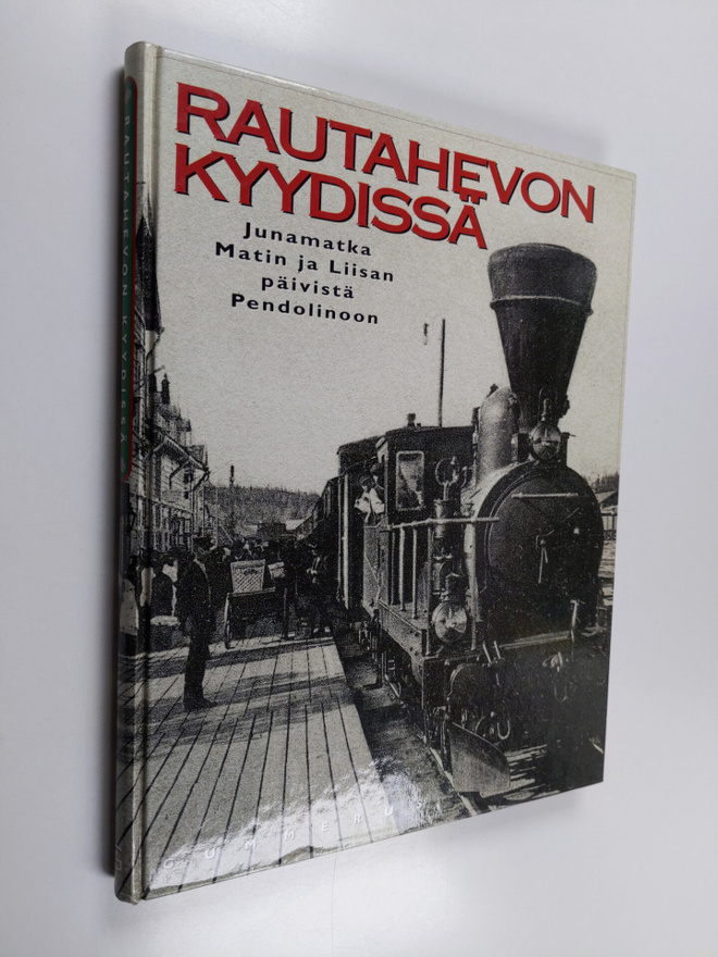 Seppo Ahonen ym. : Rautahevon kyydissä - junamatka Matin ...