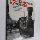 Seppo Ahonen ym. : Rautahevon kyydissä - junamatka Matin ... - pikkukuva 1