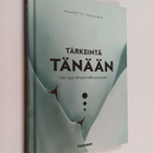 Maaretta Tukiainen : Tärkeintä tänään : näin saat vähemmä... - pikkukuva 1