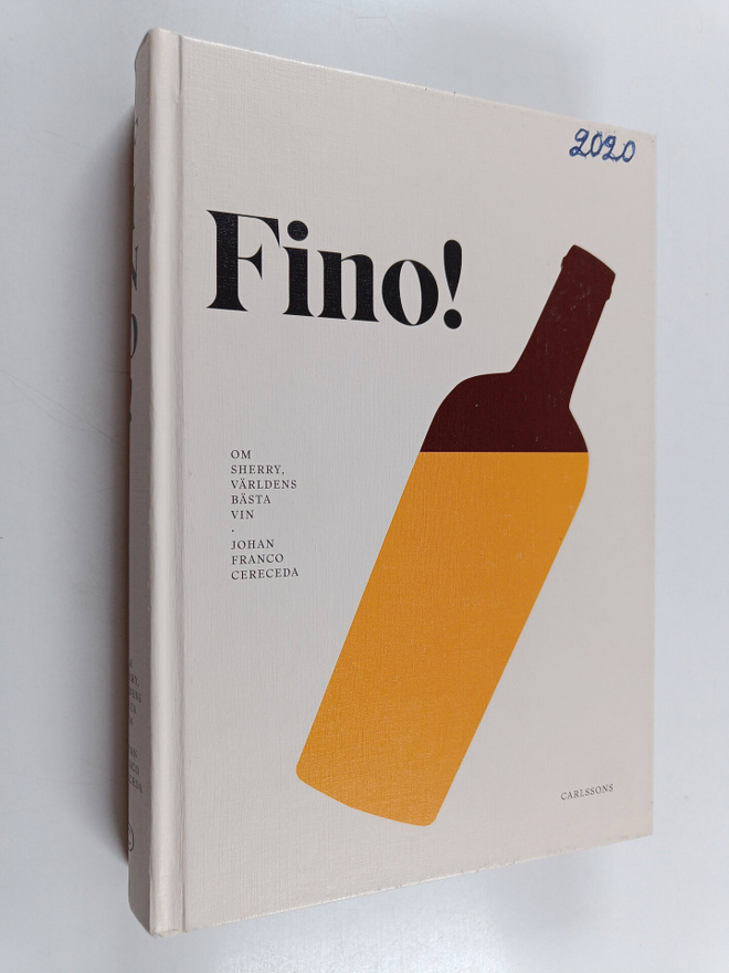 Johan Franco Cereceda : Fino! Om Sherry, världens bästa vin