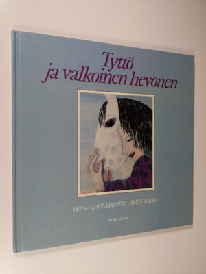 Leena Laulajainen : Tyttö ja valkoinen hevonen