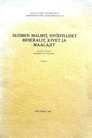 Suomen malmit, hyödylliset mineraalit, kivet ja maalajit