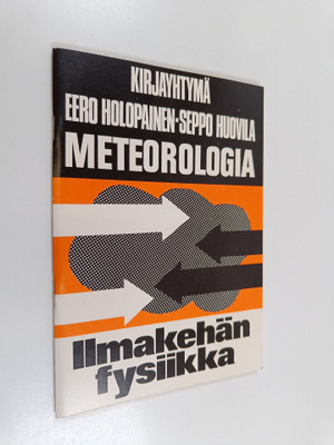 Seppo Huovila ym. : Meteorologia : ilmakehän fysiikka : l...