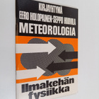 Seppo Huovila ym. : Meteorologia : ilmakehän fysiikka : l... - pikkukuva 1