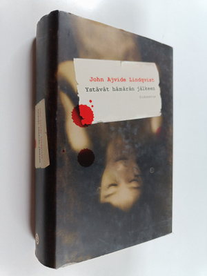 John Ajvide Lindqvist : Ystävät hämärän jälkeen