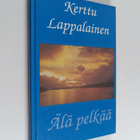 Kerttu Lappalainen : Älä pelkää - pikkukuva 1