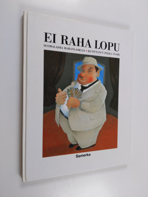 Pekka Vuori : Ei raha lopu : Suomalaisia rahanlaskuja (si...