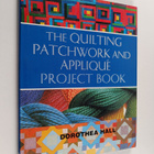 Dorothea Hall : The Quilting, Patchwork and Applique Proj... - pikkukuva 1