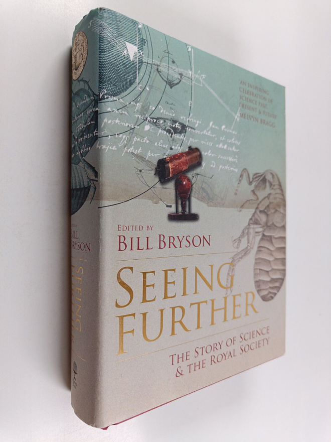 Seeing further : the story of science & the Royal Society