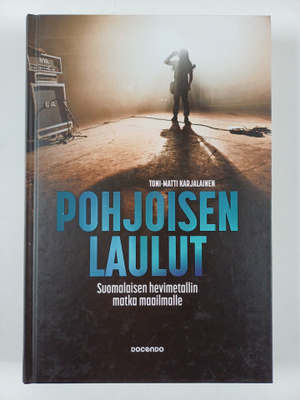 Toni-Matti Karjalainen : Pohjoisen laulut : suomalaisen h...