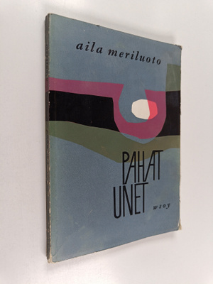 Aila Meriluoto : Pahat unet (signeerattu)