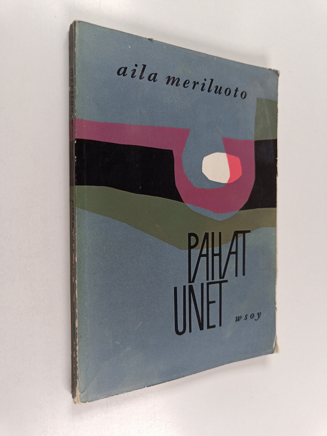 Aila Meriluoto : Pahat unet (signeerattu)