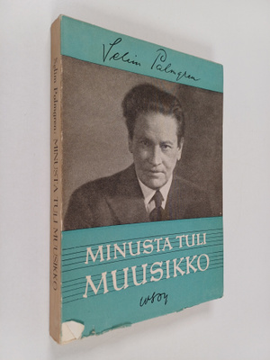 Selim Palmgren : Minusta tuli muusikko eli Opus 111