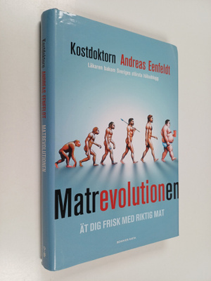 Andreas Eenfeldt : Matrevolutionen - Ät dig frisk med rik...