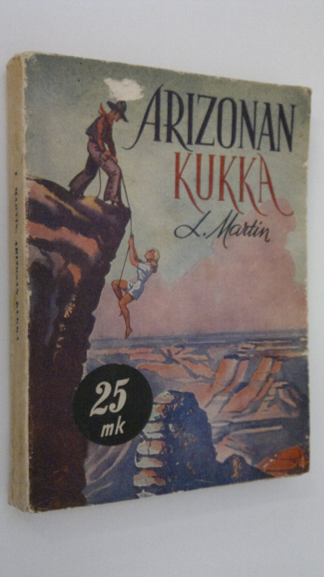 L. Martin : Arizonan kukka = (A flower of Arizona) : erää...
