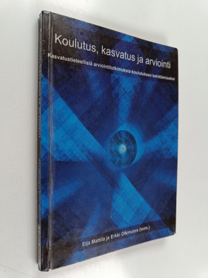 Koulutus, kasvatus ja arviointi : kasvatustieteellisiä ar...