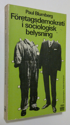 Paul Blumberg : Företagsdemokrati i sociologisk belysning