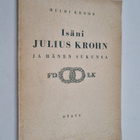 Helmi Krohn : Isäni Julius Krohn ja hänen sukunsa - pikkukuva 1