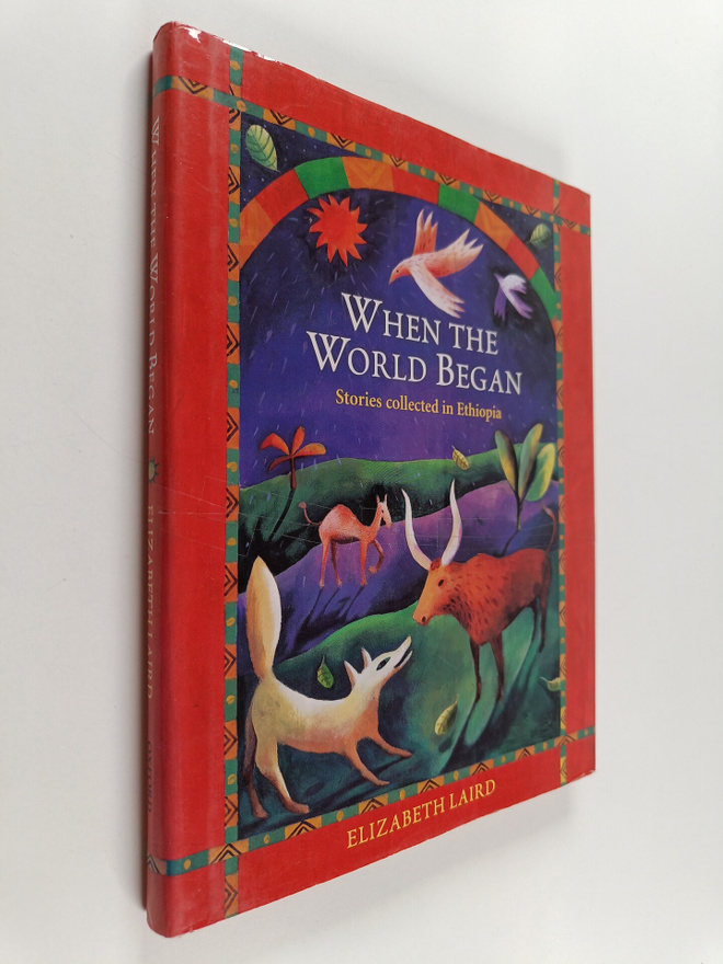 Elizabeth Laird : When the World Began - Stories Collecte...