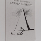 Raimo Koivistoinen : Lasinen labyrintti (signeerattu, tek... - pikkukuva 1