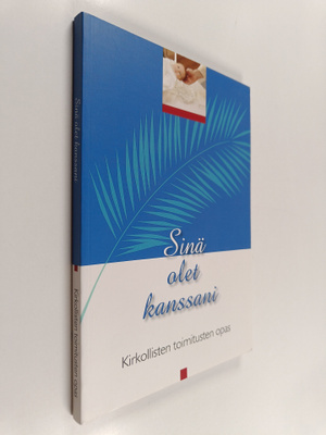 Sinä olet kanssani : kirkollisten toimitusten opas