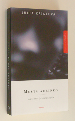 Julia Kristeva: Musta aurinko - Masennus ja melankolia
