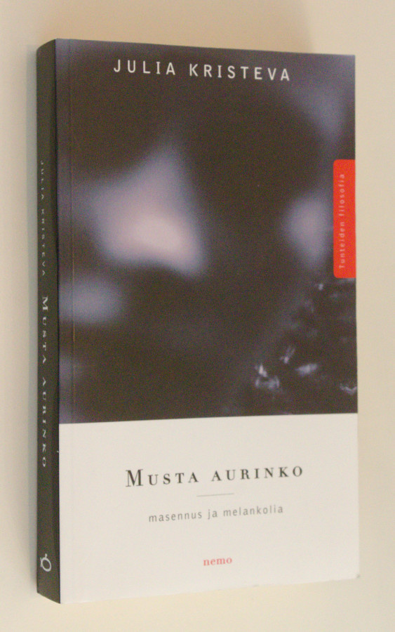 Julia Kristeva: Musta aurinko - Masennus ja melankolia