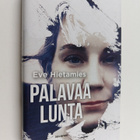 Eve Hietamies : Palavaa lunta - tuhon tieltä toipuvaksi a... - pikkukuva 1