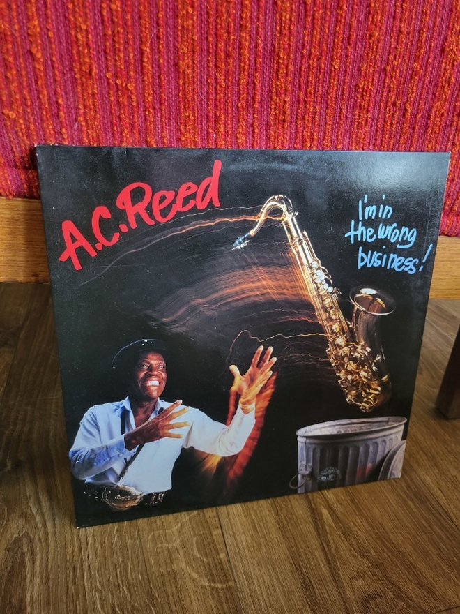 A.C. Reed - I'm In The Wrong Business