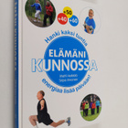 Sirpa Arvonen ym. : Elämäni kunnossa - pikkukuva 1