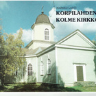 Korpilahden kolme kirkkoa- vihkonen - pikkukuva 1