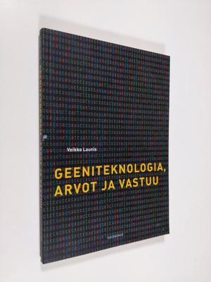 Veikko Launis : Geeniteknologia, arvot ja vastuu