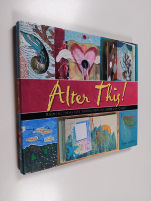 Alena Hennessy : Alter This! - Radical Ideas for Transfor...