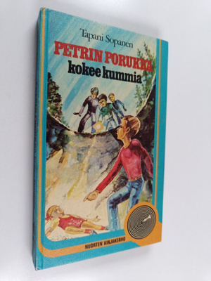 Tapani Sopanen : Petrin porukka kokee kummia