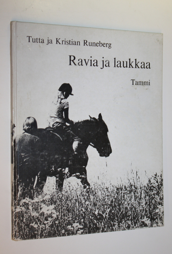 Tutta Runeberg : Ravia ja laukkaa