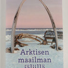 Markku Heikkilä : Arktisen maailman jäljillä - pikkukuva 1