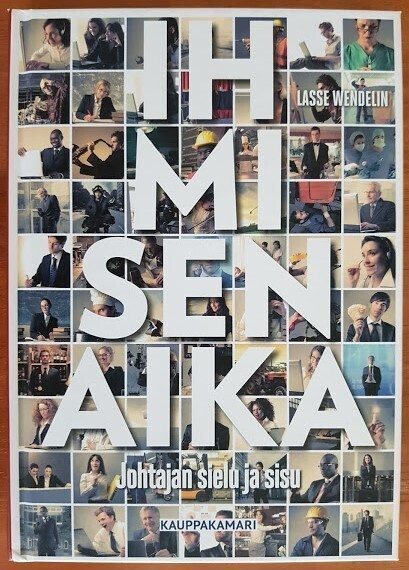 Lasse Wendelin: Ihmisen aika - Johtajan sielu ja sisu