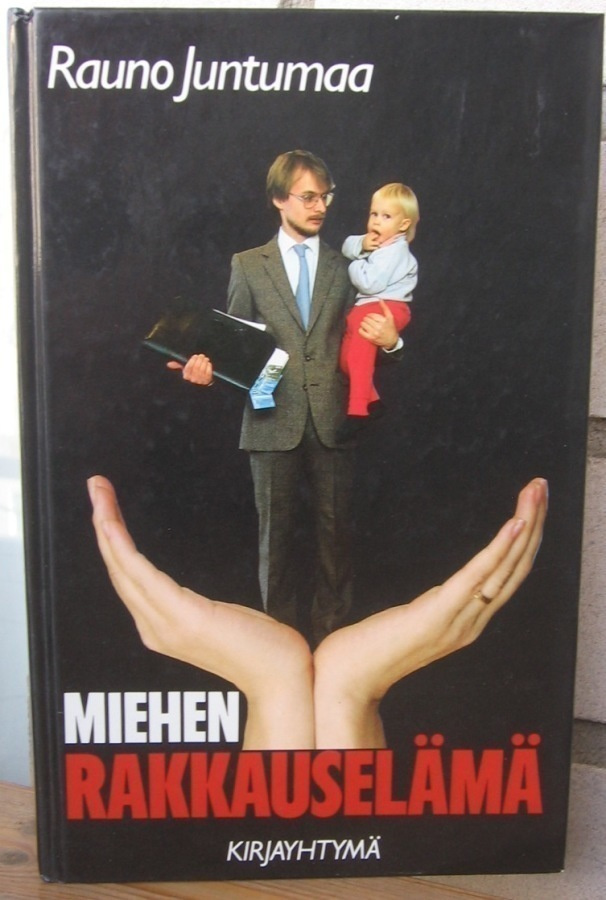 Rauno Juntumaa: Miehen rakkauselämä. Kirjayhtymä 1989.