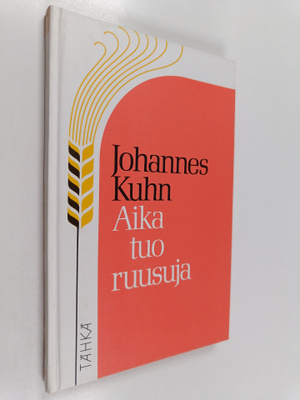 Johannes Kuhn : Aika tuo ruusuja