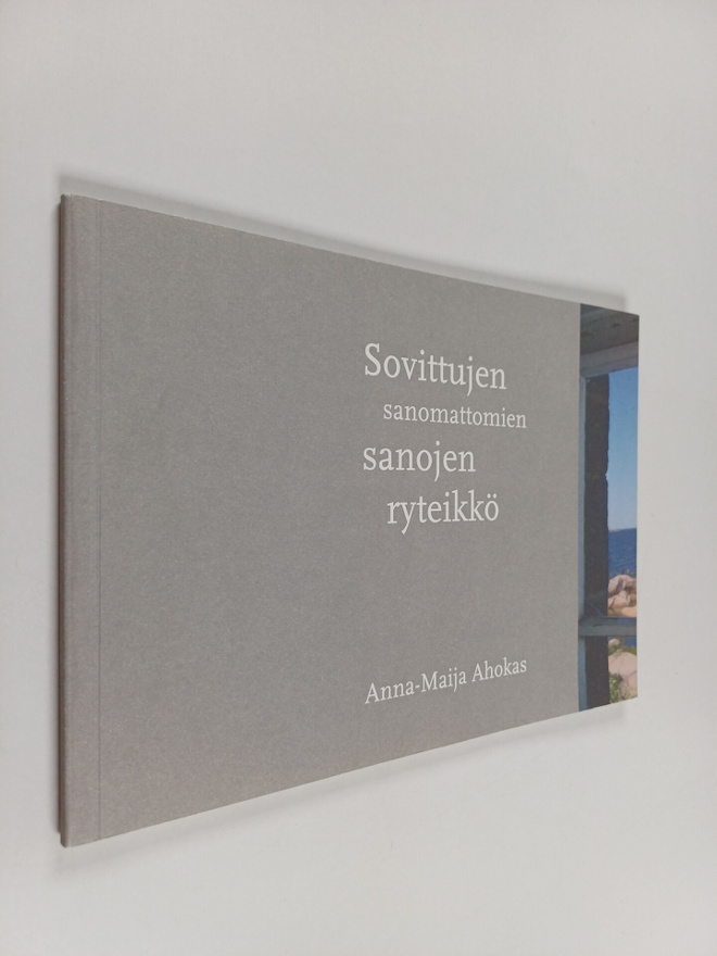 Anna-Maija Ahokas : Sovittujen sanomattomien sanojen ryte...