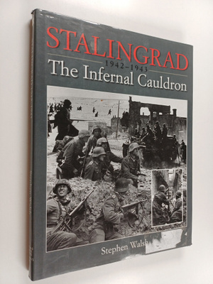 Stephen Walsh : Stalingrad, 1942-1943 : the infernal caul...