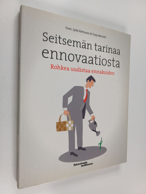 Jyrki Kettunen ym. : Seitsemän tarinaa ennovaatiosta