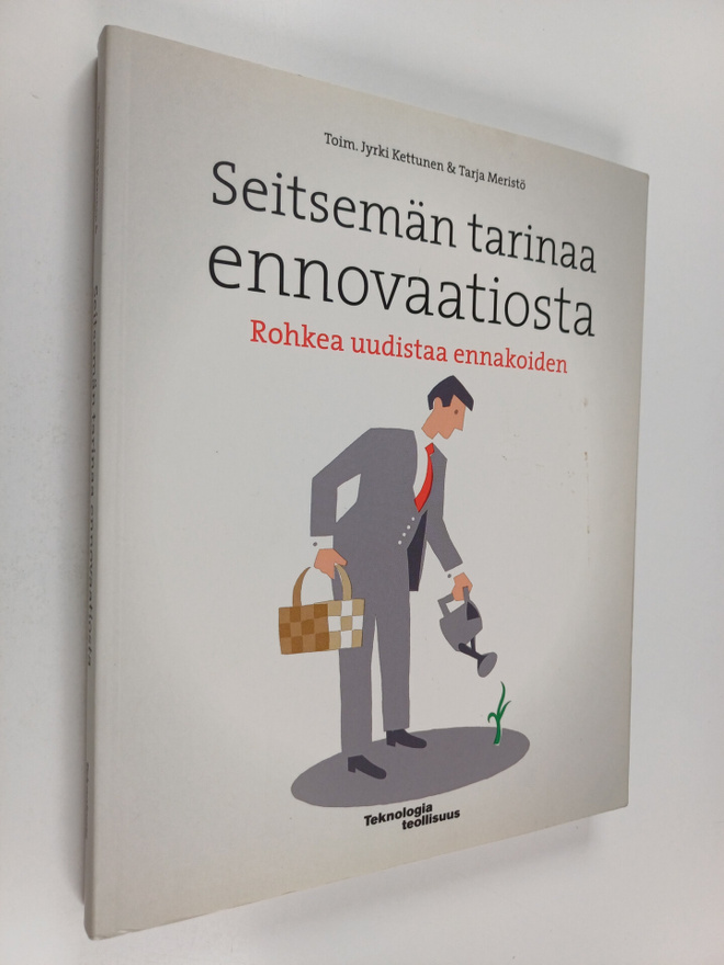 Jyrki Kettunen ym. : Seitsemän tarinaa ennovaatiosta