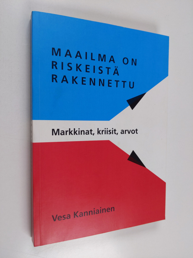 Vesa Kanniainen : Maailma on riskeistä rakennettu : markk...
