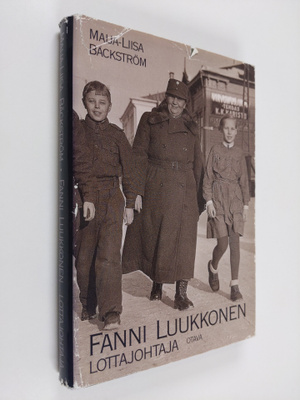 Maija-Liisa Bäckström : Fanni Luukkonen : lottajohtaja