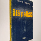 Armo Hormia : Älä pelkää - pikkukuva 1
