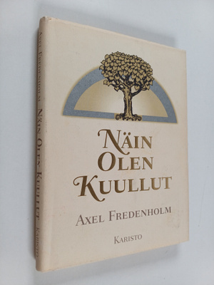Axel Fredenholm : Näin olen kuullut = Iti maya srutam : m...