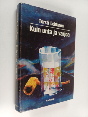 Torsti Lehtinen : Kuin unta ja varjoa