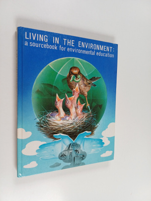 Living in the environment : a sourcebook for environmenta...